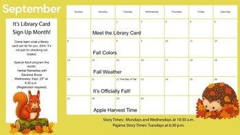 Story time calendar for September. Week 1 is Meet the Library Card, 2 is Fall Colors, 3 is Fall Weather, 4 is 